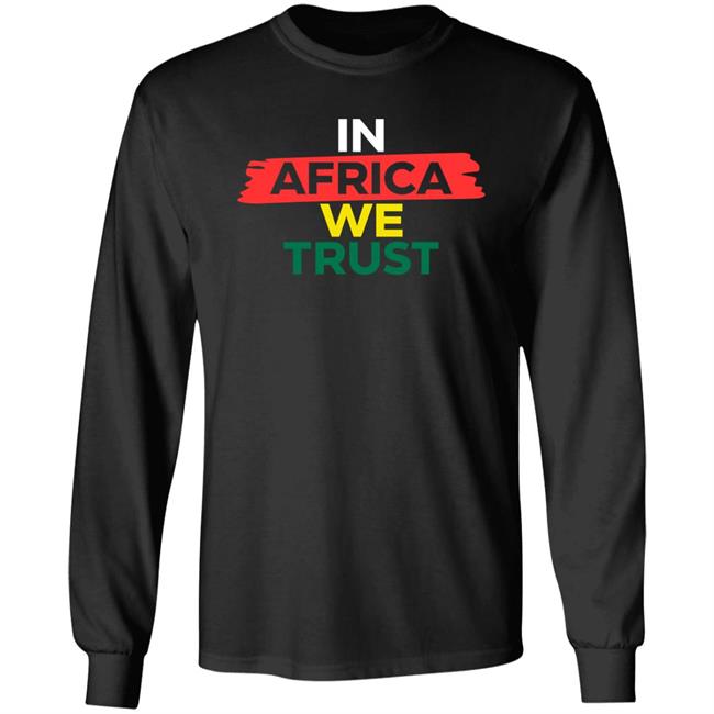 In Africa We Trust Shirt Adetokumboh M'cormack