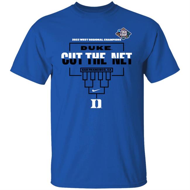 Duke Men’s Basketball 2022 West Regional Champions Duke Cut The Net San Francisco Ca Shirt Wendell Moore