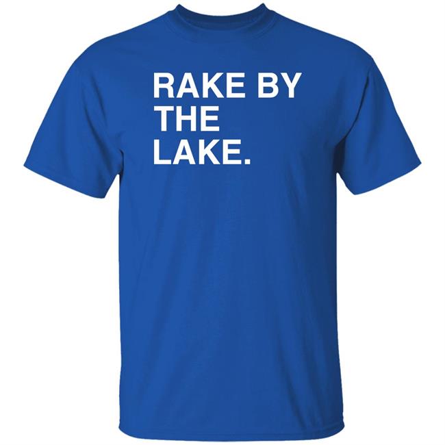 Obvious Shirts Store Rake By The Lake Shirt Beth Mowins