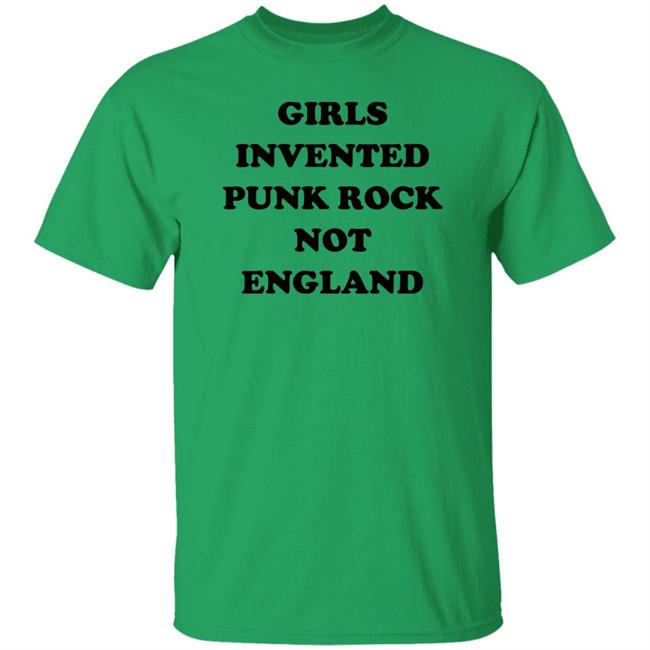 Girls Invented Punk Rock Not England Shirt Kim Gordon