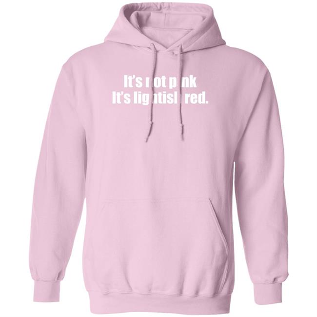 It's Not Pink It's Lightish Red Hoodie Barbara Dunkelman