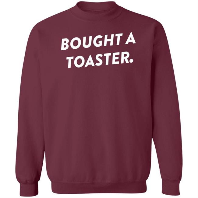 What A Maneuver Merch Bought A Toaster Shirt What A Maneuver Merch Bought A Toaster Shirt