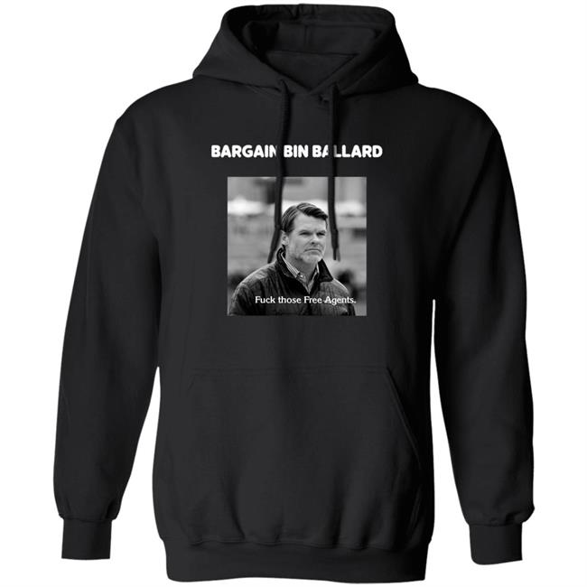 George Bargain Bin Ballard Fuck Those Free Agents Shirt Gturn3796 ForTheShoe George Bargain Bin Ballard Fuck Those Free Agents Shirt Gturn3796 ForTheShoe