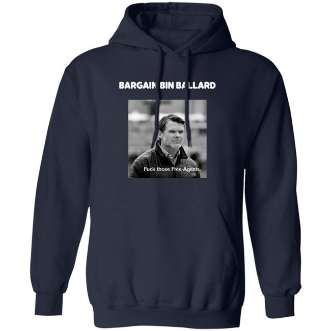 George Bargain Bin Ballard Fuck Those Free Agents Shirt Gturn3796 ForTheShoe George Bargain Bin Ballard Fuck Those Free Agents Shirt Gturn3796 ForTheShoe