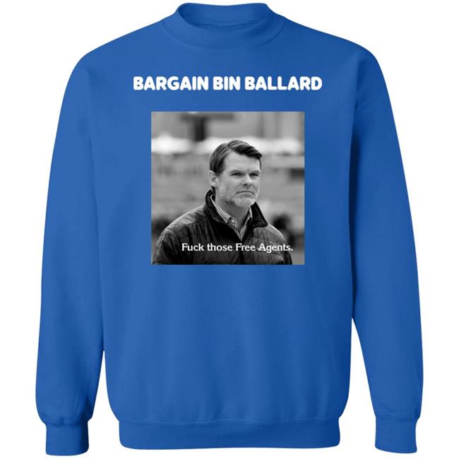 George Bargain Bin Ballard Fuck Those Free Agents Shirt Gturn3796 ForTheShoe George Bargain Bin Ballard Fuck Those Free Agents Shirt Gturn3796 ForTheShoe