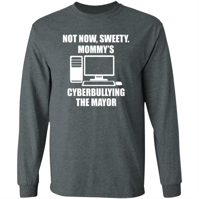 Jenny Tightpants Not Now Sweety Mommy's Cyberbullying The Mayor Shirt Halomancer1 Jenny Tightpants Not Now Sweety Mommy's Cyberbullying The Mayor Shirt Halomancer1