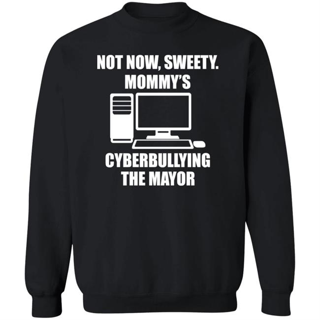 Jenny Tightpants Not Now Sweety Mommy's Cyberbullying The Mayor Shirt Halomancer1 Jenny Tightpants Not Now Sweety Mommy's Cyberbullying The Mayor Shirt Halomancer1