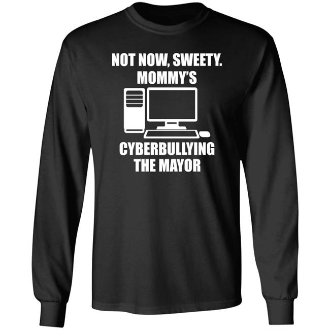 Jenny Tightpants Not Now Sweety Mommy's Cyberbullying The Mayor Shirt Halomancer1 Jenny Tightpants Not Now Sweety Mommy's Cyberbullying The Mayor Shirt Halomancer1
