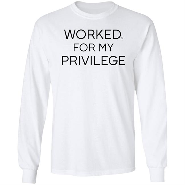 Worked For My Privilege Shirt Larry Elder Worked For My Privilege Shirt Larry Elder