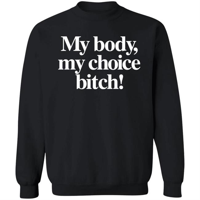 Carbie B My Body My Choice Bitch Shirt Bishcheese Mafsfunny Carbie B My Body My Choice Bitch Shirt Bishcheese Mafsfunny