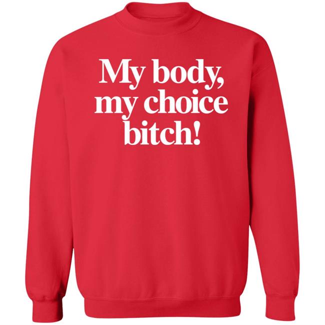 Carbie B My Body My Choice Bitch Shirt Bishcheese Mafsfunny Carbie B My Body My Choice Bitch Shirt Bishcheese Mafsfunny