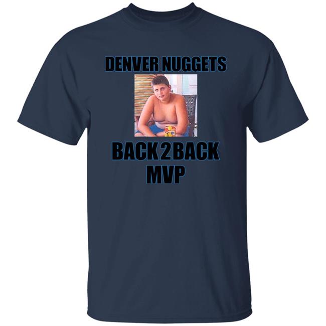 Denver Nuggets Back2back Mvp Shirt Jokic Nuggets Fans Only