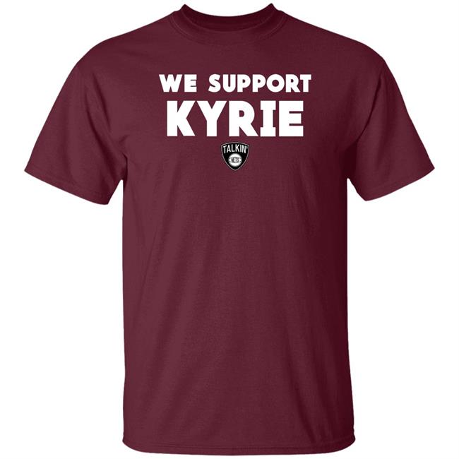 Nets World Shop We Support Kyrie Talkin Nets Shirt Spike Eskin Nets World Shop We Support Kyrie Talkin Nets Shirt Spike Eskin