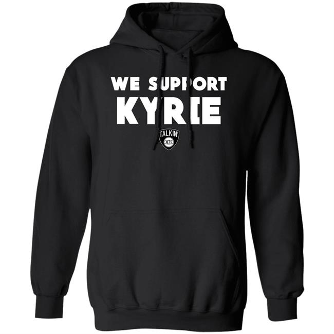 Nets World Shop We Support Kyrie Talkin Nets Shirt Spike Eskin Nets World Shop We Support Kyrie Talkin Nets Shirt Spike Eskin