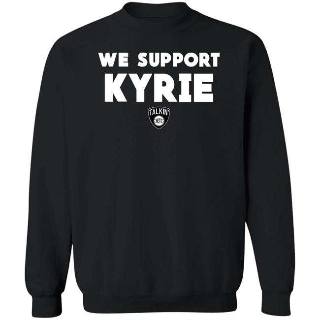 Nets World Shop We Support Kyrie Talkin Nets Shirt Spike Eskin Nets World Shop We Support Kyrie Talkin Nets Shirt Spike Eskin