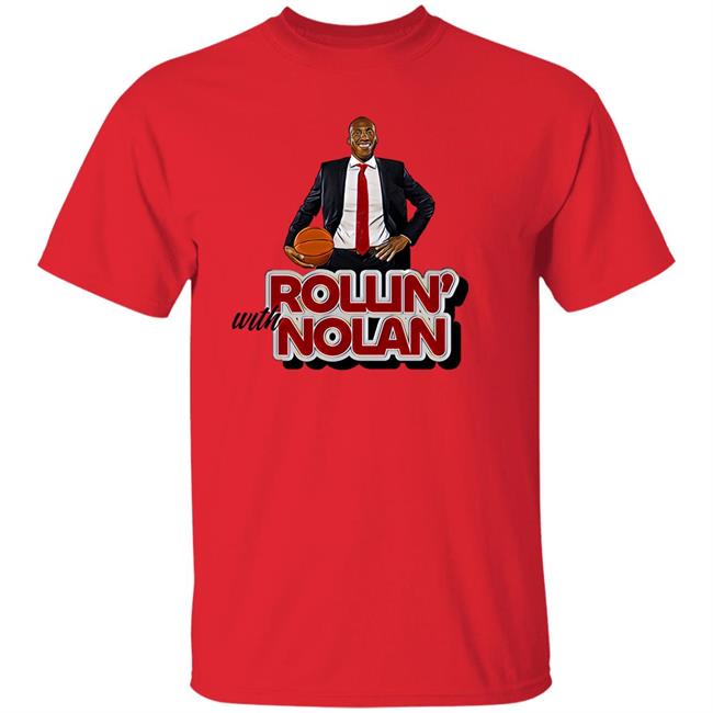 Rollin' With Nolan Shirt Tshirthooligan Shop Merch