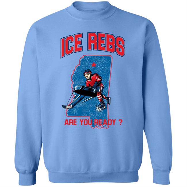 Mississippi's Ole Miss Ice Rebs Are You Ready Shirt Ole Miss Ice Hockey Club Mississippi's Ole Miss Ice Rebs Are You Ready Shirt Ole Miss Ice Hockey Club