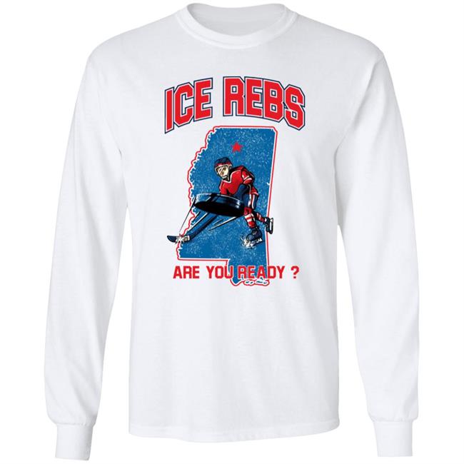 Mississippi's Ole Miss Ice Rebs Are You Ready Shirt Ole Miss Ice Hockey Club Mississippi's Ole Miss Ice Rebs Are You Ready Shirt Ole Miss Ice Hockey Club