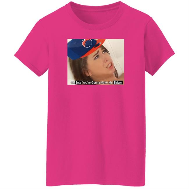 Barstoolsports Store Oh Buck You're Gonna Make Me Believe Shirt Kfcbarstool Barstoolsports Store Oh Buck You're Gonna Make Me Believe Shirt Kfcbarstool