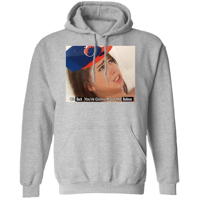 Barstoolsports Store Oh Buck You're Gonna Make Me Believe Shirt Kfcbarstool Barstoolsports Store Oh Buck You're Gonna Make Me Believe Shirt Kfcbarstool