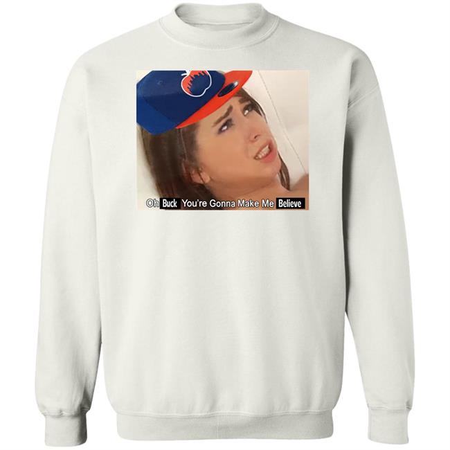 Barstoolsports Store Oh Buck You're Gonna Make Me Believe Shirt Kfcbarstool Barstoolsports Store Oh Buck You're Gonna Make Me Believe Shirt Kfcbarstool