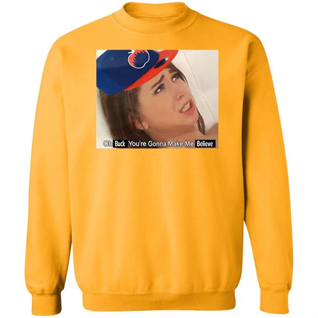Barstoolsports Store Oh Buck You're Gonna Make Me Believe Shirt Kfcbarstool Barstoolsports Store Oh Buck You're Gonna Make Me Believe Shirt Kfcbarstool
