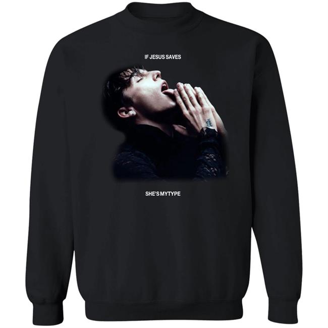 Heyrole Model Merch If Jesus Saves She's My Type Sweatshirt If Jesus Save Portrait Sweatshirt