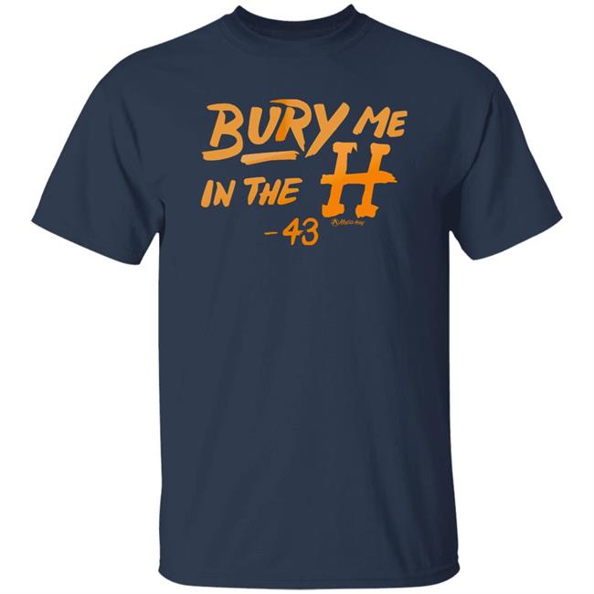 Killab 19 Bury Me In The H 43 Shirt Apollo Hou Merch Store Lance Mccullers Jr