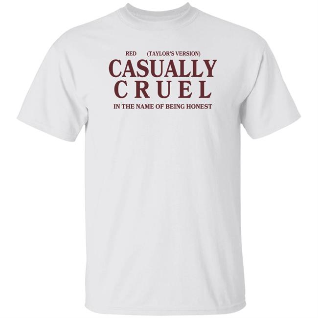 Heartlessloja Shop Red Taylor's Version Casually Cruel In The Name Of Being Honest Shirt