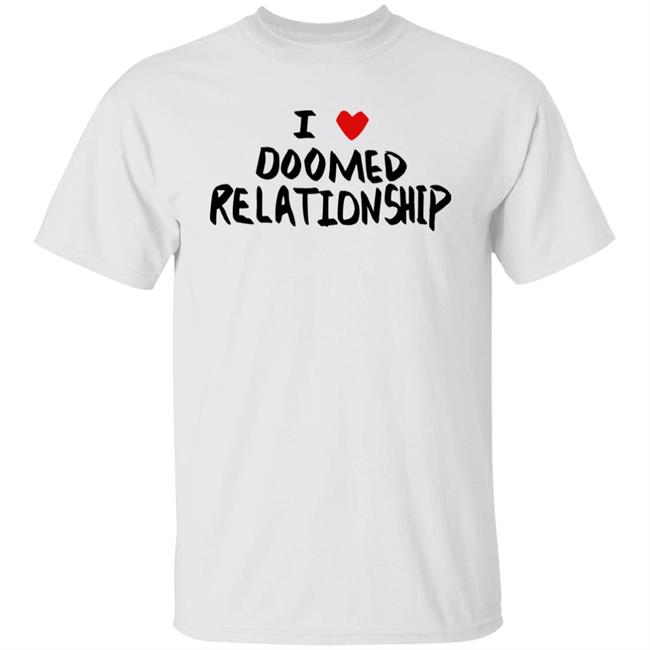 I Love Doomed Relationship Shirt Lizardvamp