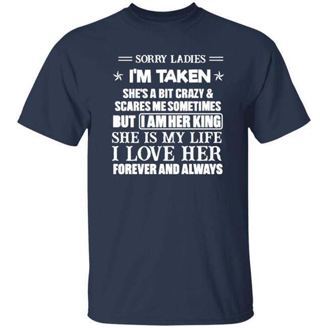 Maya Sorry Ladies I'm Taken Shirt Ogbff Store