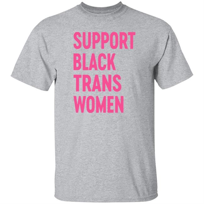 Support Black Trans Women Shirt Jujublaqueman