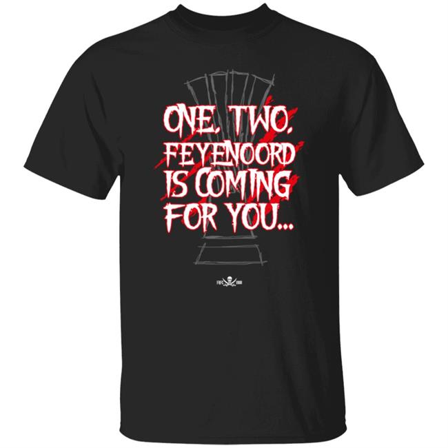 One… Two… Feyenoord Is Coming For You Shirt Frfc1908 Store