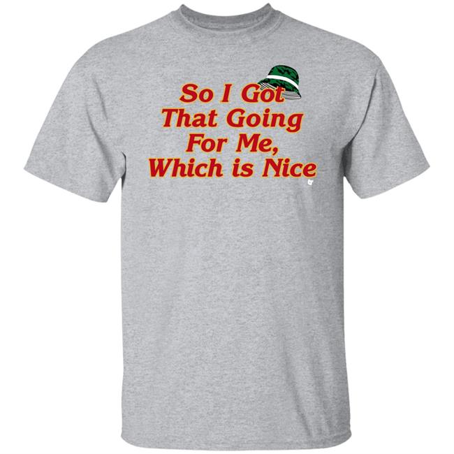 So I Got That Going For Me Which Is Nice Shirt Pro Shop Golf So, I Have That Going For Me... Shirt