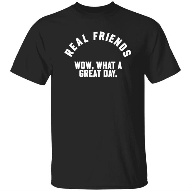 Real Friends Wow What A Great Day Shirt Altpress Store