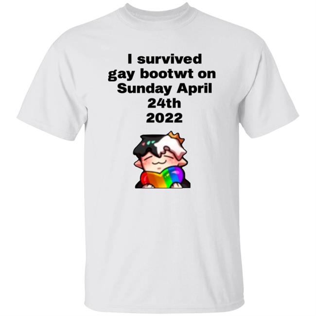 I Survived Gay Booty On Sunday 24Th 2022 Shirt CheezitBrain