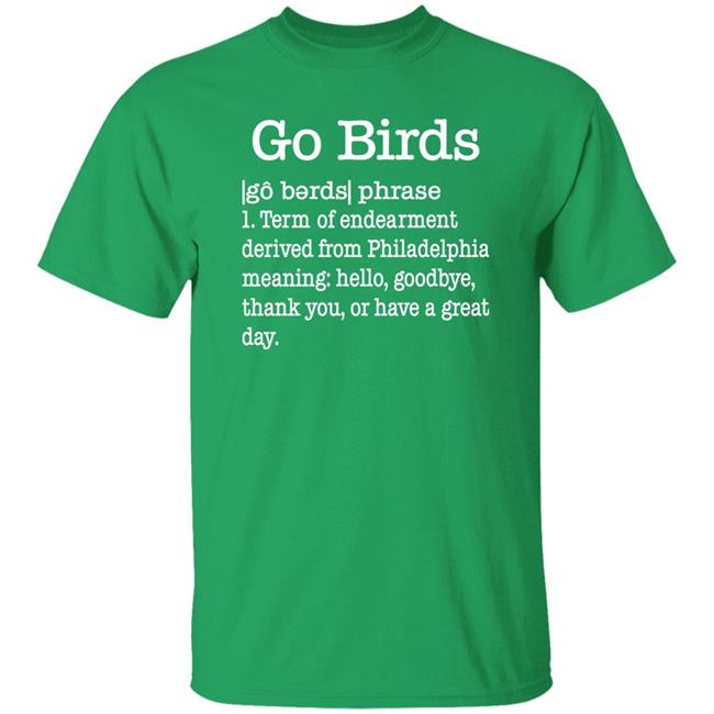 Dan Wearing Go Birds Dictionary Definition Shirt Phillywordart Go Birds Definition Shirt