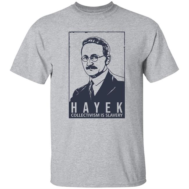 Hayek Collectivism Is Slavery Shirt Libertas Bella Merch The Friedrich Hayek Shirt Hayek.Tech