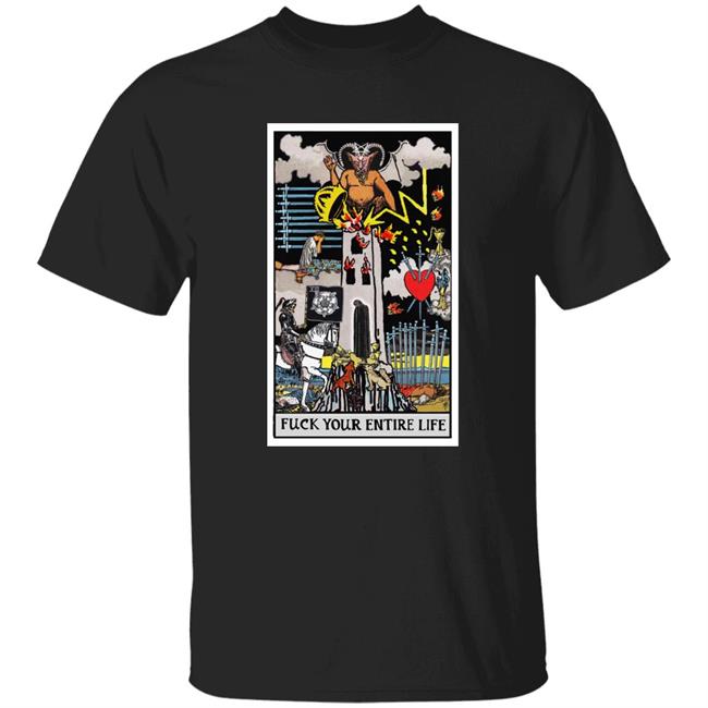 Fuck Your Entire Life Shirt Micah Ulrich
