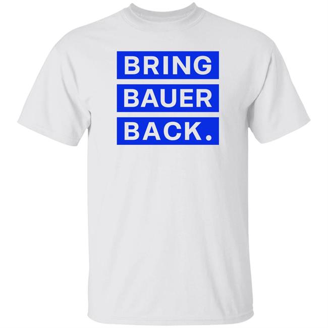 Kfcbarstool Bring Bauer Back Shirt Trevor Bauer