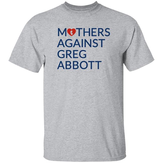 Mothers Against Greg Abbott Heavyweight Shirt Mothers Against Greg Abbott Merch