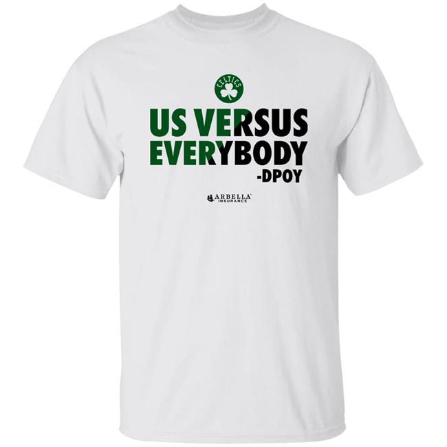 Boston Celtics Us Versus Everybody Dpoy Shirt Arbella Insurance Putnam Investments