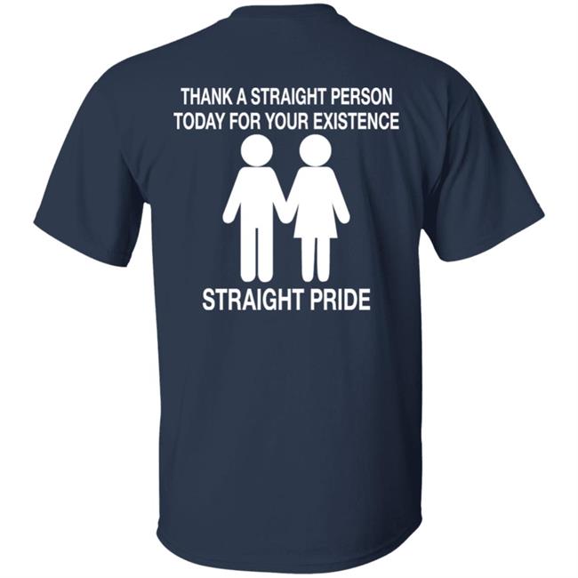 Thank A Straight Person Today For Your Existence Straight Pride Shirt Aiden Zhane North Carolina Thank A Straight Person Today For Your Existence Straight Pride Shirt Aiden Zhane North Carolina