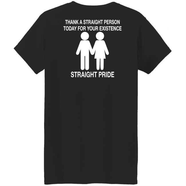 Thank A Straight Person Today For Your Existence Straight Pride Shirt Aiden Zhane North Carolina Thank A Straight Person Today For Your Existence Straight Pride Shirt Aiden Zhane North Carolina
