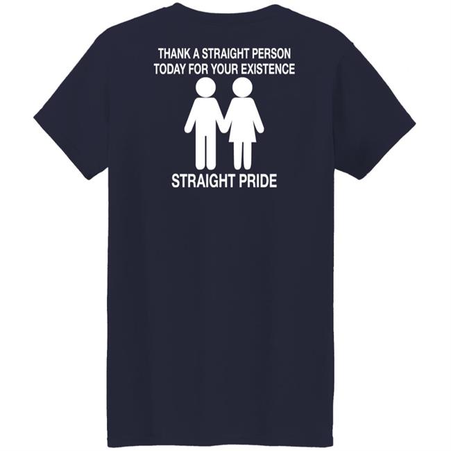 Thank A Straight Person Today For Your Existence Straight Pride Shirt Aiden Zhane North Carolina Thank A Straight Person Today For Your Existence Straight Pride Shirt Aiden Zhane North Carolina