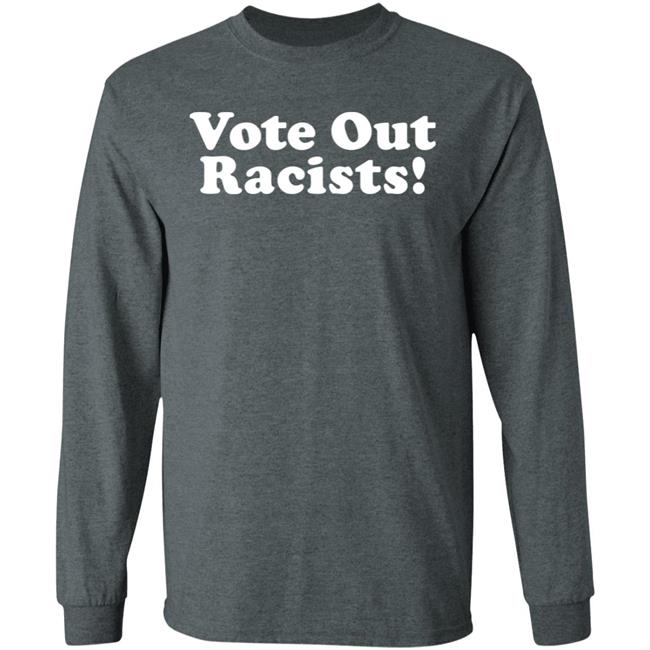 Vote Out Racist Shirt Blucebdcer Vote Out Racist Shirt Blucebdcer
