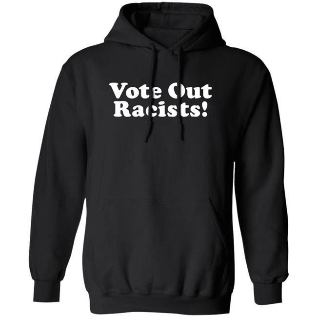 Vote Out Racist Shirt Blucebdcer Vote Out Racist Shirt Blucebdcer