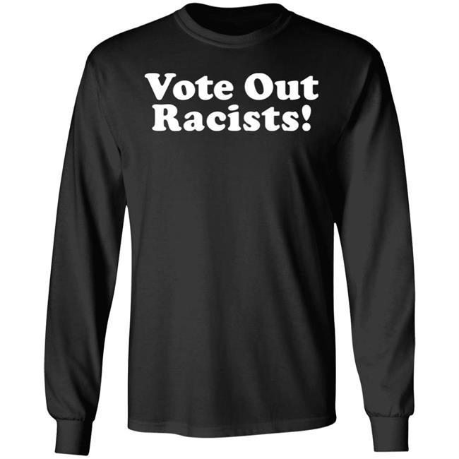 Vote Out Racist Shirt Blucebdcer Vote Out Racist Shirt Blucebdcer