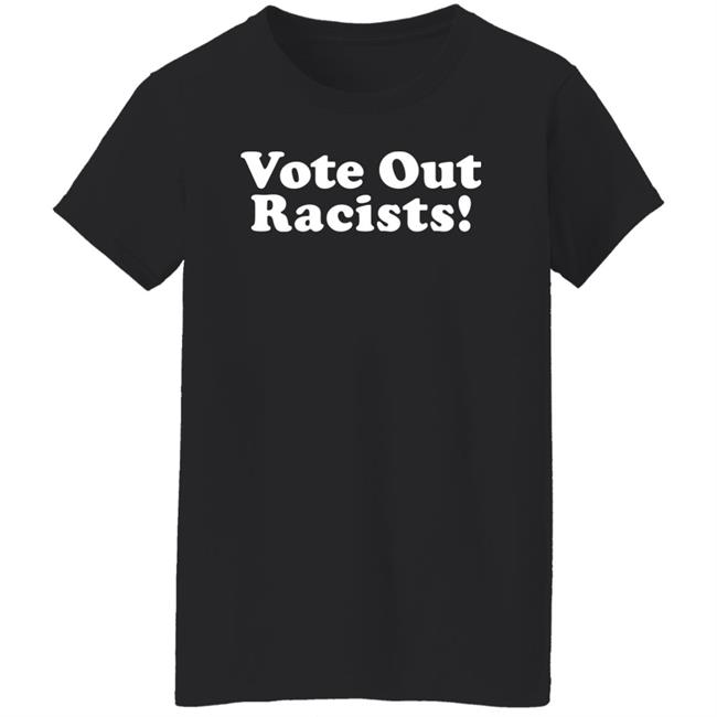 Vote Out Racist Shirt Blucebdcer Vote Out Racist Shirt Blucebdcer