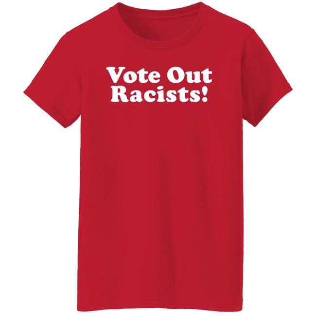 Vote Out Racist Shirt Blucebdcer Vote Out Racist Shirt Blucebdcer